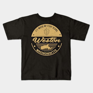 Weston Massachusetts It's Where my story begins Kids T-Shirt